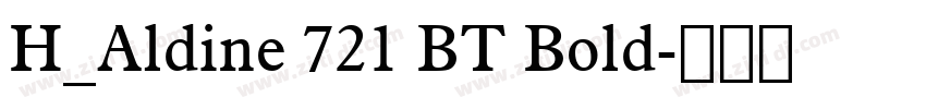 H_Aldine 721 BT Bold字体转换